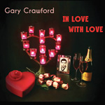 Read more about the article Gary Crawford: In Love with Love (CD Review)
