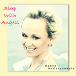 Read more about the article Robyn McCorquodale: Sleep with Angels (CD Review)