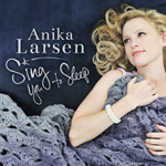 Read more about the article Anika Larsen: Sing You to Sleep