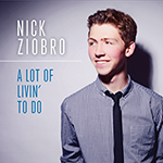 Read more about the article Nick Ziobro: A Lot of Livin’ to Do