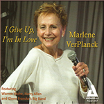 Read more about the article Marlene VerPlanck: I Give Up, I’m in Love