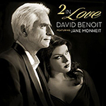 Read more about the article David Benoit  featuring Jane Monheit: 2 in Love  