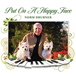 Read more about the article Norm Drubner: Put on a Happy Face