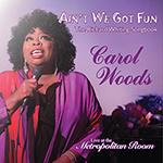 Read more about the article Carol Woods: Ain’t We Got Fun: The Richard Whiting Songbook