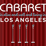 Read more about the article Oct. 6-8: Cabaret Is Alive and Well and Living in L.A.