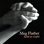 Read more about the article Meg Flather: Hold On Tight