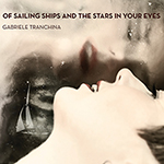 Read more about the article Gabriele Tranchina: Of Sailing Ships and the Stars in Your Eyes