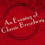 Read more about the article Aug. 6: An Evening Classic Broadway