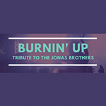 Read more about the article Burnin’ Up: Tribute to the Jonas Brothers