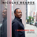 Read more about the article Nicolas Bearde:  I Remember You: The Music of Nat King Cole