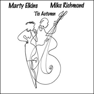 Read more about the article Marty Elkins & Mike Richmond: ‘Tis Autumn