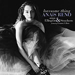 Read more about the article Anais Reno: Lovesome Thing: Anais Reno sings Ellington & Strayhorn Featuring Emmet Cohen