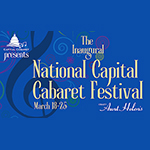 Read more about the article Inaugural National Capital Cabaret Festival: March 18-25