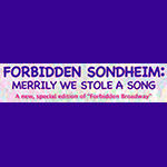 Read more about the article Forbidden Broadway: Forbidden Sondheim: Merrily We Stole a Song