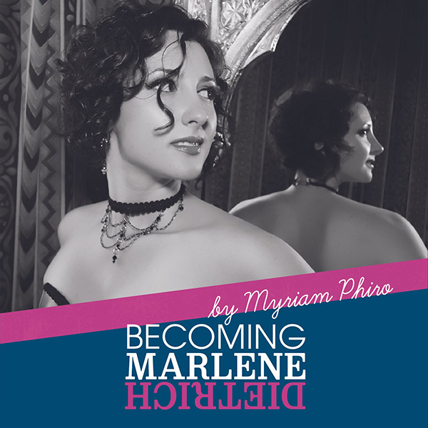 Read more about the article Myriam Phiro: Becoming Marlene Dietrich